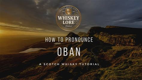 how to pronounce oban scotch.